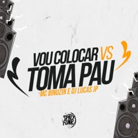 Vou Colocar Vs Toma Pau - Single - Mc Binuzin & Dj Lucas JP
