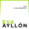 Eva y Sus Medleys - Eva Ayllón