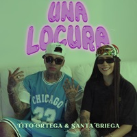 Una Locura (feat. Santa Griega) - Single - Tito Ortega