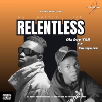 Relentless (feat. Emmynizz) - Single - Olaboi ysb
