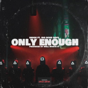 Only Enough (feat. BHigh)