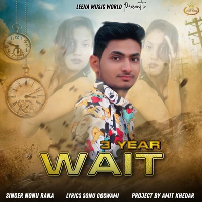 3 Year wait (feat. Nonu Rana & Hema Negi) - Single