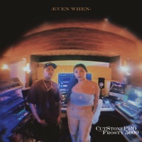 EVEN WHEN (feat. Frosty) - Single - CutStonePRO