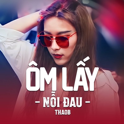 Ôm Lấy Nỗi Đau (Vinahouse Beat) - Single