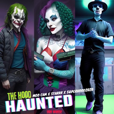 The Hood Haunted (feat. Superhood2020 & Mgo Cam) - Single