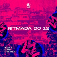Ritmada do 12 - Single - MC Celo BK, Dj Ruiva & DJ Biel Divulga