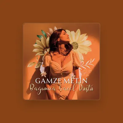 Listen to Gamze Metin, watch music videos, read bio, see tour dates & more!