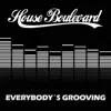 House Boulevard - Everybody's Grooving