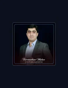 收听 Oston Azizov、观看音乐视频、阅读小传、查看巡演日期等 ！