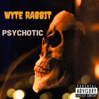 Psychotic - Single - Wyte Rabbit