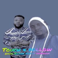 Touch and Follow (feat. Daybreak) - Single - Otota Brown Cizy