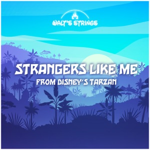 Strangers Like Me (From Disney's 