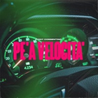 Pe' a velocità - Single - Tony Cossentino