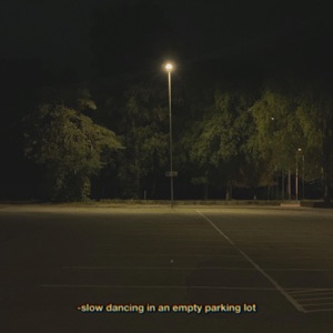 Slow Dancing In an Empty Parking Lot - Single