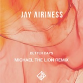 Better Days (feat. Michael The Lion) [Michael The Lion Remix] artwork