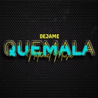 déjame quemala - Single - Natanael Music