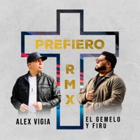 Prefiero (Remix) [feat. El Gemelo y Firu] - Single - Alex Vigía