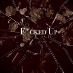 F****d Up - Single