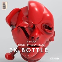 EK BOTTLE - Single - Inder D Last Level & ROFFLALA