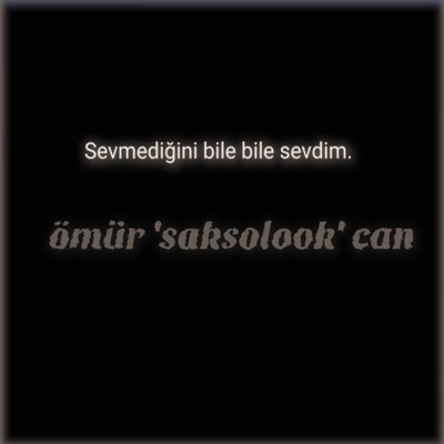 omurc4k - Sevmediğini Bile Bile