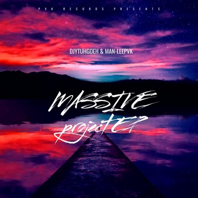 MASSIVE PROJECT (feat. Man-LeePVK & DjyTuhgoeh) - Single