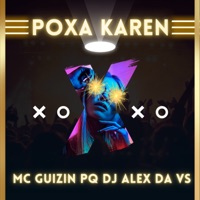Poxa Karen - Single - MC GUIZIN PQ & DJ ALEX DA VS