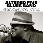 Great Minds Drink Alike (With Horns) - Altered Five Blues Band