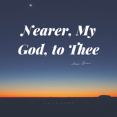 Nearer My God to Thee (Violin Rendition)