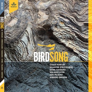 Birdsong (feat. Shanyse Strickland, Sana Nagano, Melanie Dyer, Ken Filiano & Anders Griffen)