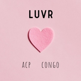 LUVR (feat. ACP) Mr. Congo