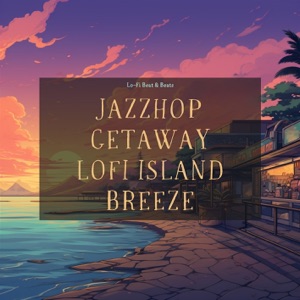 Jazzhop Getaway - Lofi Island Breeze