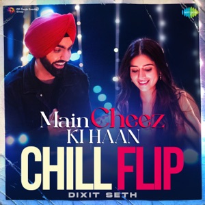 Main Cheez Ki Haan (From 