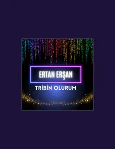 收听 Ertan Erşan、观看音乐视频、阅读小传、查看巡演日期等 ！