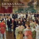 Vienna Ball Strauss Family Waltzes Polkas Marches