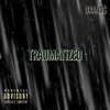 TRAUMATIZED (feat. RANDO BANZ FROM The 734) - Single