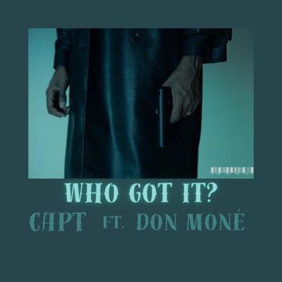Who got it? (feat. Don Moné) - Single