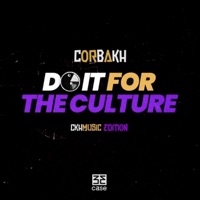 Do It For the Culture (ckhmusic edition) - Single - Corbakh