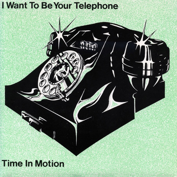 I Want To Be Your Telephone - Single