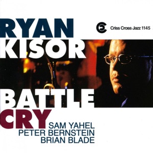 Battle Cry (feat. Sam Yahel, Peter Bernstein & Brian Blade)
