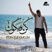Kun Fayakun — Muad