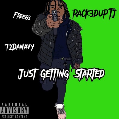 Just Getting Started (feat. Rack3dupTj)