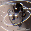 When I Talk (feat. Kx5) - Single