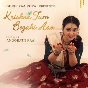 Krishna Tum Begahi Aao (feat. Anooratn Raai, Shreeyas Popat & Ankush Boradkar)