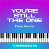 You're Still the One (Piano Version) - Pianostalgia FM