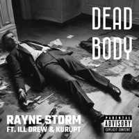 Dead Body (feat. Kurupt & Ill Drew) - Single - Rayne Storm