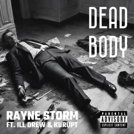 Dead Body (feat. iLL Drew & Kurupt) Rayne Storm