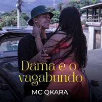 Dama e o Vagabundo - Single - Mc Qkara & Dj Deluca
