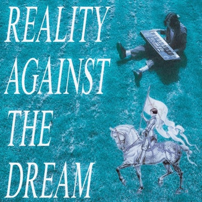 Reality Against the Dream