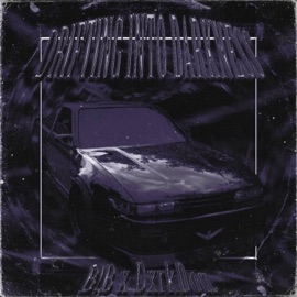 Drifting Into Darkness DxrkDon & B&B