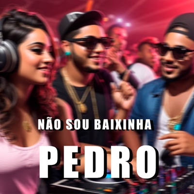 Não Sou Baixinha Pedro - Single
